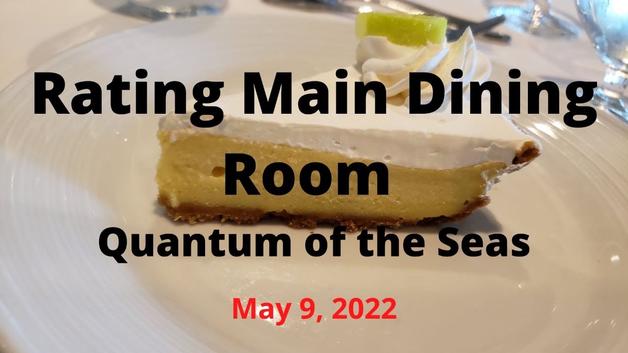 Rating Main Dining Room Quantum of the Seas May 9 2022