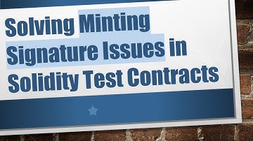 Solving Minting Signature Issues in Solidity Test Contracts