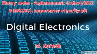 14-09-2020 Digital Electronics Alphanumeric codes (ASCII & EBCDIC) and importance of parity bit