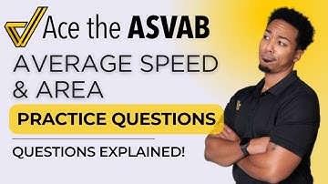 ASVAB Arithmetic Reasoning: Average Speed & Area Word Problems Explained!