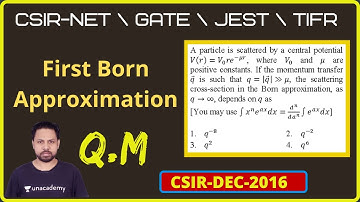 First Born Approximation |DEC 2016 CSIR-NET | Part-C | Q.NO 57 |POTENTIAL G