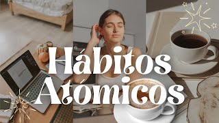 Transforma tu vida con HÁBITOS ATÓMICOS | Pequeños Cambios GRANDES RESULTADOS #habitosaludables