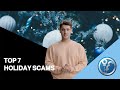 Top 7 HOLIDAYS Scams (2024)