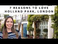 7 REASONS TO LOVE HOLLAND PARK, LONDON | Mews | Shops | Restaurants | Gardens | Streets | Pubs