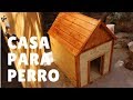 Casa para Perro - parte 2