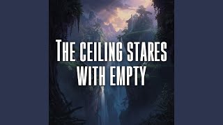 Download Lagu The ceiling stares with empty Download Lagu The ceiling stares with empty