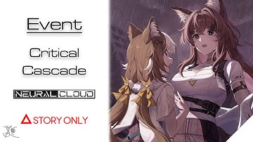 【Neural Cloud】Critical Cascade : Story Collection