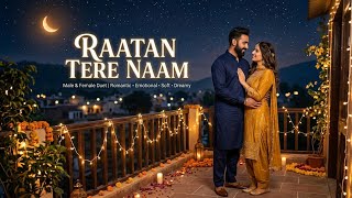 Raatan Tere Naam (Lyrical) | Romantic Punjabi Love Song | Soft & Dreamy Duet screenshot 3