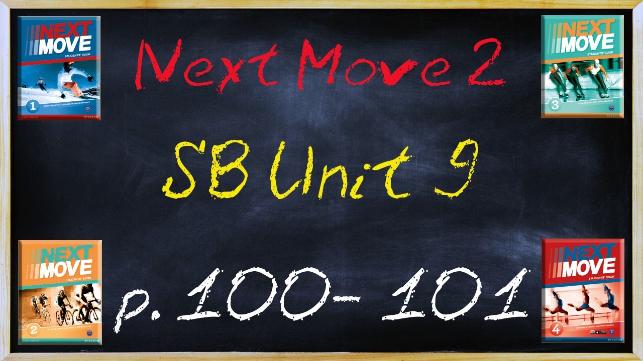 ГДЗ Next Move 2 SB Unit 9 p. 100-101 Английский язык - YouTube