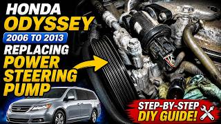 How to replace Power Steering PUMP on Honda Odyssey 2006 to 2013