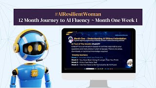 A 12-Month Journey to AI Fluency for Nontechnical Women ~ Month One Week 1  | AI Resilient Woman