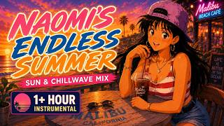 Naomi’s Endless Summer ☀️ Sun & Chillwave Synthwave Mix | 1+ Hour Instrumental