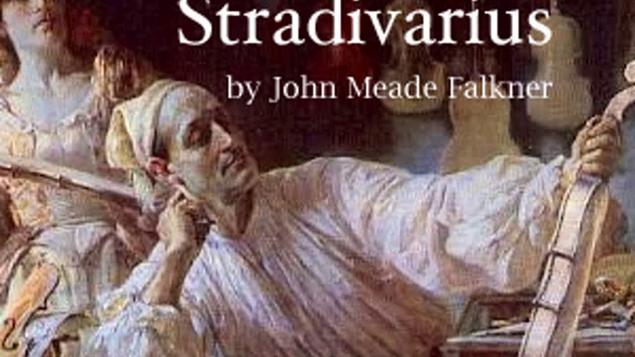 The Lost Stradivarius by John Meade FALKNER read by Various | Full Audio Book
