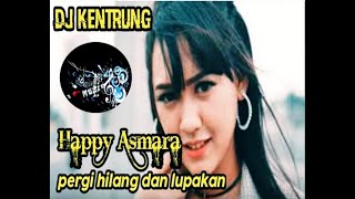 HAPPY ASMARA - PERGI HILANG DAN LUPAKAN - ( Dj Angklung full bass ) - ( Official Musik video )