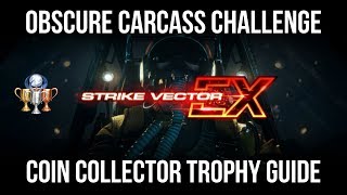 Obscure Carcass Challenge - Coin Collector Trophy Guide - Strike Vector EX