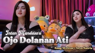OJO DOLANAN ATI - INTAN MANDASARI (Original ) CIPTA.Arya Satria