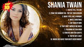 Shania Twain 2024 MIX ~ Top 10 Best Songs ~ Greatest Hits ~ Full Album