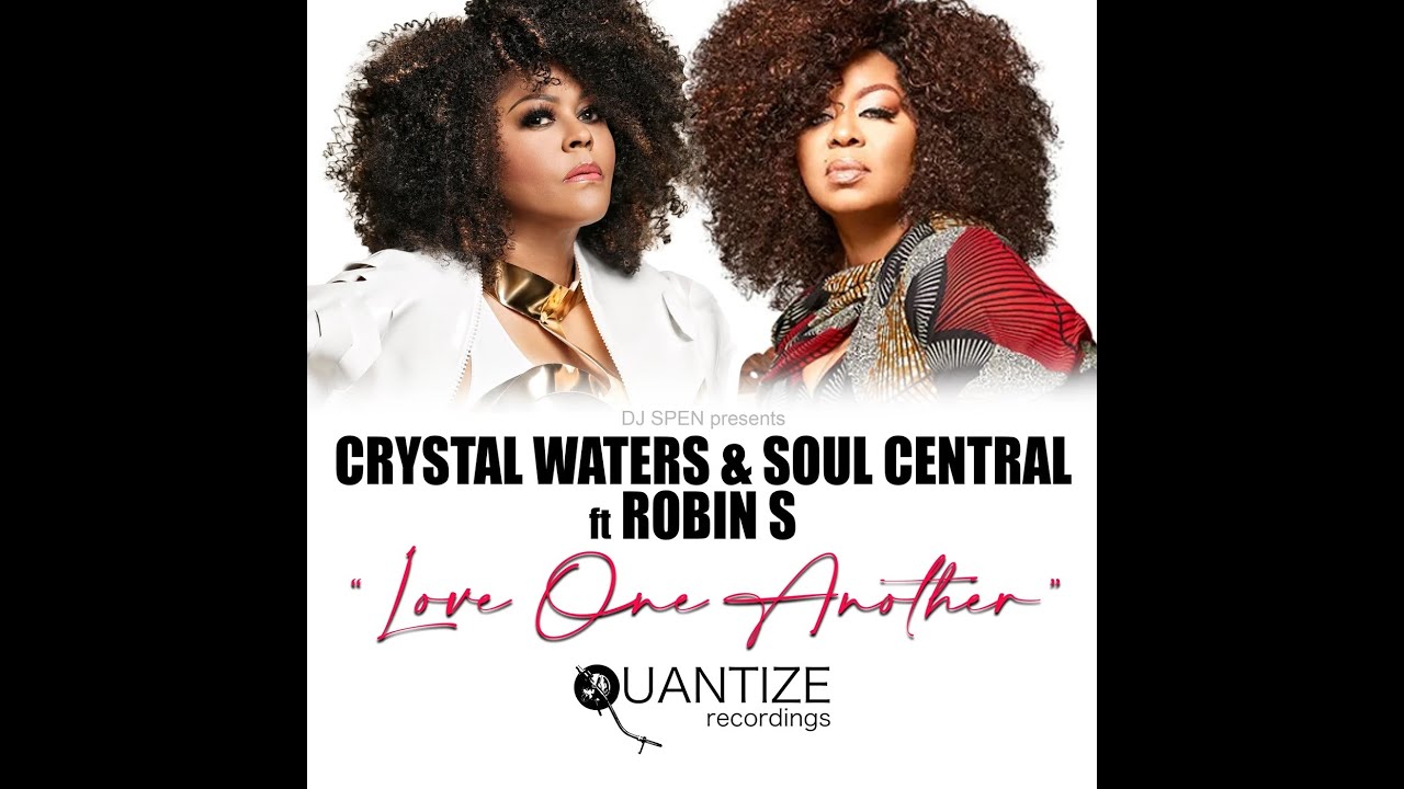 Crystal Waters & Soul Central feat. Robin S - Love One Another