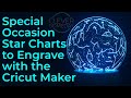 Star Charts to Engrave with Cricut Maker