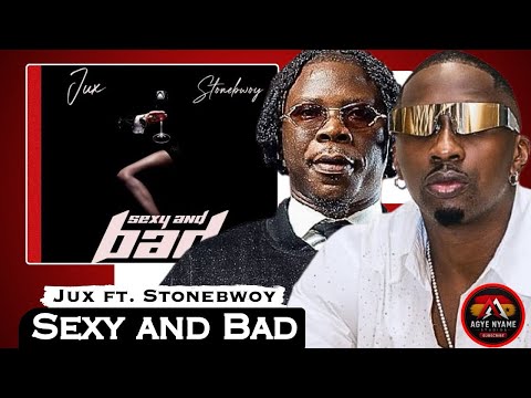 Jux feat. Stonebwoy - Sexy And Bad || Official Breakdown/Reaction Video 