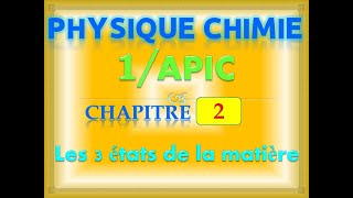 physique chimie 1APIC chapitre 2 : les 3 etats de la matière