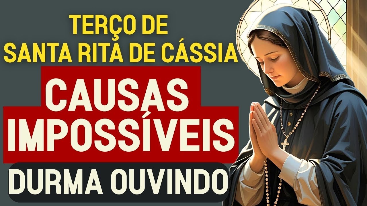 TERÇO MILAGROSO DE SANTA RITA DAS CAUSAS IMPOSSÍVEIS REZE NESSA NOITE E VEJA MILAGRES AGORA!