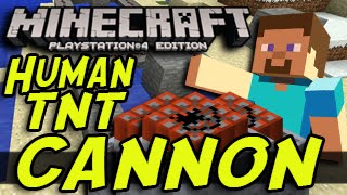Minecraft (PS4, PS3, Wii U) - HUMAN TNT CANNON - EASY Tutorial (PSVITA, Xbox One)