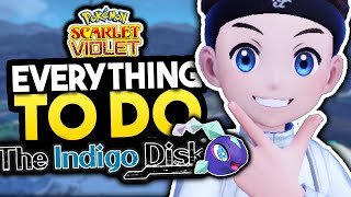EVERYTHING To Do AFTER Finishing The Indigo Disk DLC In Pokemon Scarlet \& Violet