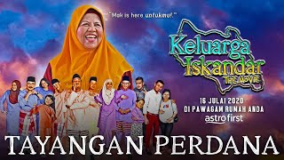 Tayangan Perdana Keluarga Iskandar The Movie - Di Pawagam Rumah Anda 16 Julai 2020