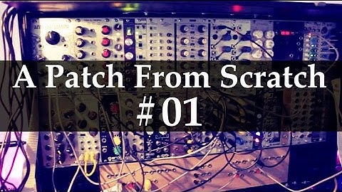 A Patch From Scratch #01: Simple self-playing synth voices #TTNM