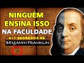 Os 9 Segredos Que Vão Te Transformar Numa Potência | Benjamin Franklin | Filosofia de Vida