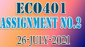 ECO401 Assignment  no 2 || Complete solution ECO401