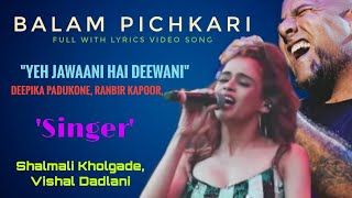 Balam Pichkari full lyrics Video Song| Yeh Jawaani Hai Deewani | Ranbir Kapoor, Deepika Padukone Resimi