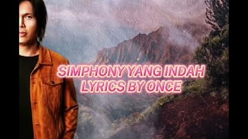 Simphony yang indah - Once, Lirik lagu everlasting song Music of Indonesia