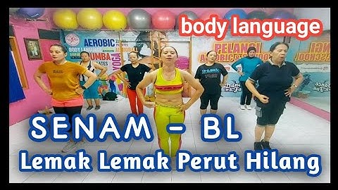 SENAM BL | BODY LANGUAGE LEMAK LEMAK PERUT HILANG DENGAN CEPAT
