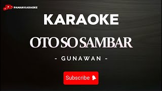 KARAOKE POP OTO SO SAMABAR - GUNAWAN