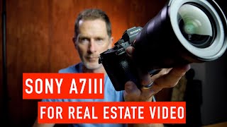 Sony A7III for Shooting Real Estate Video