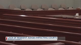 Lack of resident judges in Berkeley County impacting courts