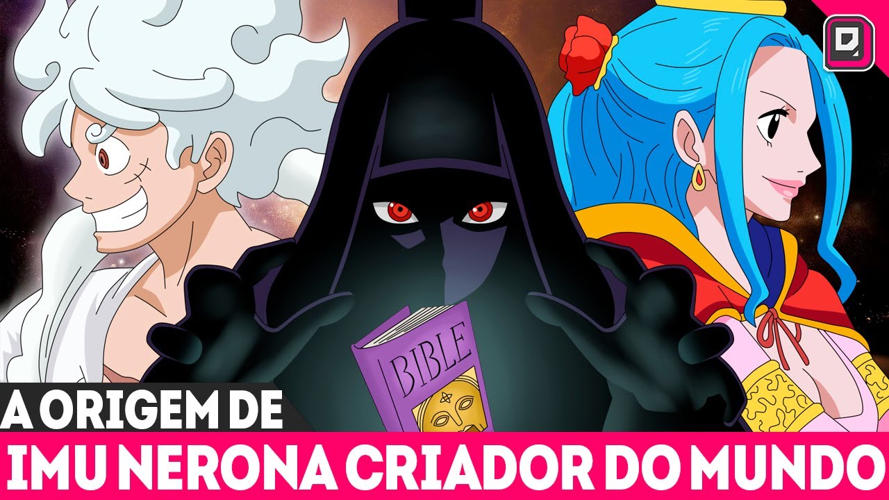 A VERDADEIRA FACE DE IMU NERONA - O GENESIS DO MUNDO DE ONE PIECE - YouTube