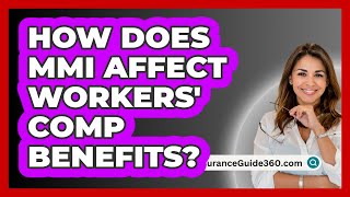 How Does MMI Affect Workers' Comp Benefits? - InsuranceGuide360.com