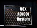Vox AC10C1 Custom (Full On Tube Goodness)