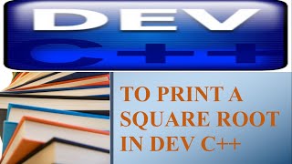 How To Make a program of Square Root in C Language For Dev C++