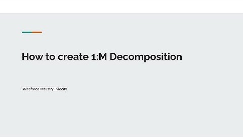 Hands on Exercise on Creating 1:M Decomposition Relationships | Salesforce Order Management