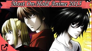 Top 10 Most On Hold Anime 2015 (All the Time)