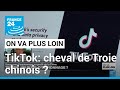 Tiktok cheval de troie chinois   france 24