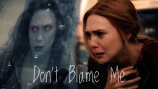 Scarlet Witch || Don’t Blame Me