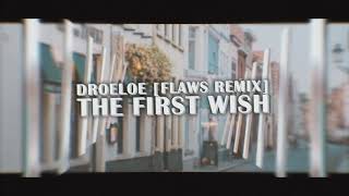 DROELOE - The First Wish [Flaws Remix]