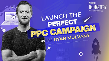 Launch The Perfect Amazon PPC Campaign: The Q4 Advertising Checklist With Ryan Mulvany
