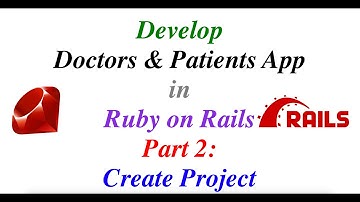 Develop Doctors/Patients App with Ruby on Rails Part  2: Create Project
