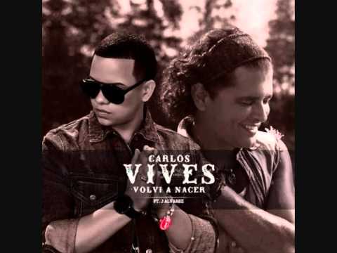 Carlos Vives Ft. J Alvarez - Volvi A Nacer (Official Remix)